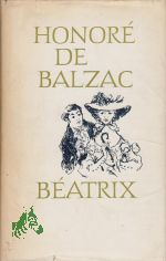 B�atrix : Roman Frauenstudien [u.a.] : Novellen / Honor� de Balzac. [Dt. von Christine Hoeppener]