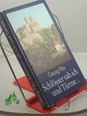 Schl�sser sah ich und T�rme ... : histor. Kunstlandschaften unserer Heimat / Georg Piltz. Zeichn. von Werner Ruhner