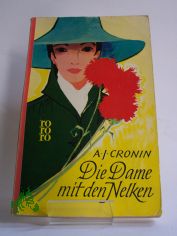 Die Dame mit den Nelken : Roman / A. J. Cronin. Aus d. Engl. �bertr. von Martin Beheim-Schwarzbach