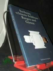 Sachsens sch�nste Schl�sser, Burgen und G�rten / Hrsg. S�chsische Schl�sserverwaltung. [Text: Reinhard Delau]