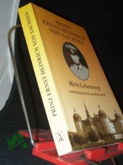 Mein Lebensweg : vom K�nigsschloss zum Bauernhof / Prinz Ernst Heinrich von Sachsen