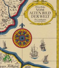 Vom alten Bild der Welt : Alte Landkt. u. Stadtansichten. / Werner Becker