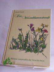 Der Wiesenblumenstrau�, heitere ostpreu�ische Geschichten