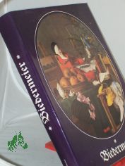 Biedermeier : d. Bild vom Biedermeier ; Zeit u. Kultur d. Biedermeier ; Kunst u. Kunstleben d. Biedermeier / Willi Geismeier