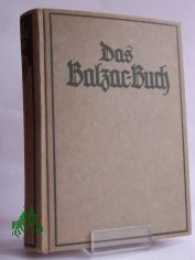 Das Balzac-Buch : Erz�hlungen u. Novellen / Aus d. Franz�s. des Honor� de Balzac. �bers. u. eingel. v. Ernst Stadler