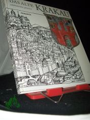 Das alte Krakau : Alltagsleben vom 13. bis zum 15. Jh. / Antonina Jelicz. �bers. aus d. Poln. von Eduard Merian. Mit e. Vorw. von Johannes Kalisch