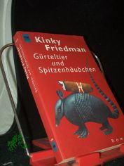 G�rteltier und Spitzenh�ubchen : Roman / Kinky Friedman