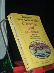 Erinnerung und Abschied : Schicksal u. Sch�pfertum im dt. Osten / Bogislav von Archenholz