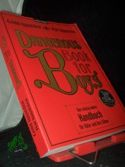 Dangerous book for boys : das einzig wahre Handbuch f�r V�ter und ihre S�hne / Conn Iggulden ; Hal Iggulden. Aus dem Engl. von Martin Kliche