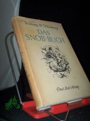 Das Snob-Buch / William Makepeace Thackeray. [�bers. aus d. Engl. v. Heinrich Conrad. Mit e. Nachw. v. Bernhard Schindler]