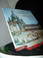 Dresden im 18. Jahrhundert / Bernardo Bellotto genannt Canaletto. Fritz L�ffler