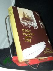 Bilder aus dem alten Prag / Jan Neruda. Ausgew. u. aus d. Tschech. �bers. v. Hans Gaertner