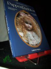 Puppen-Rarit�ten : Modepuppen, Puppenautomaten, Kuriosit�ten, Exklusivpuppen / Lydia u. Joachim F. Richter. [Text Lydia Richter ...]