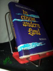 In einem andern Land : Roman / Ernest Hemingway. Autor. �bers. von Annemarie Horschitz-Horst