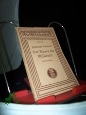 Der Bauer als Million�r oder Das M�dchen aus der Feenwelt : Romant. Orig.-Zauberm�rchen mit Gesang in 3 Aufz. / Ferdinand Raimund. Musik von Jos. Dreschler