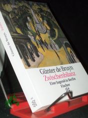 Zwischenbilanz : eine Jugend in Berlin / G�nter de Bruyn