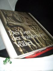 Der Gott der wandernden V�lker : fr�he christl. Zeugnisse d. kelt.-german. St�mme v. V�sterg�tland bis Asturien / Wilhelm Nyssen ; Franz-Peter Sonntag
