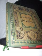 Goethe-Galerie / Nach Original-Kartons von Wilhelm von Kaulbach. Mit erl. Text v. Friedrich Spielhagen