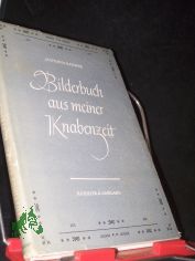 Bilderbuch aus meiner Knabenzeit / Justinus Kerner. Hrsg. von Gerhard Fischer