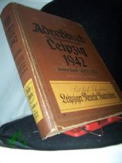 Adre�buch der Reichsmessestadt Leipzig 1942, zweiter Band, Strasen und H�user, Branchen, Beh�rden