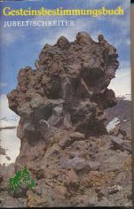 Gesteinsbestimmungsbuch : Mit 47 Tab. u. 4 Beil. / Von Rudolf Jubelt u. Peter Schreiter