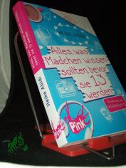Alles, was M�dchen wissen sollten, bevor sie 13 werden / Heike Abidi
