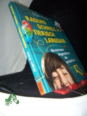 Rasend schnell + tierisch langsam : 60 extreme Gegens�tze, die verbl�ffen / J�rgen Brater
