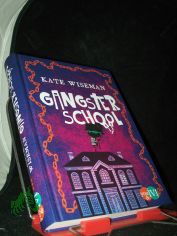 Gangster School / Kate Wiseman ; aus dem Englischen von Michaela Link