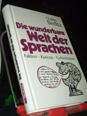 Die wunderbare Welt der Sprachen. Fakten, Kuriosa, Geheimnisse