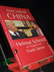 Nachbar China / Helmut Schmidt im Gespr�ch mit Frank Sieren