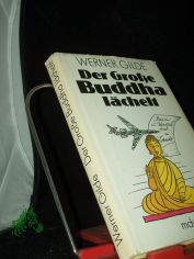 Der Gro�e Buddha l�chelt : Reisen zu Wasser u. zu Lande / Werner Gilde. [Ill.: Rolf F. M�ller]