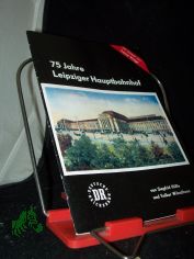 75 Jahre Leipziger Hauptbahnhof / [Hrsg.: Deutsche Reichsbahn, Bahnhof Leipzig Hauptbahnhof]. Von Siegfried H�lle und Volker W�nckhaus. Mit Versen von Lene Voigt