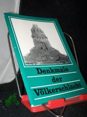 Denkmale der V�lkerschlacht / Hrsg.: Stadtvorstand d. Ges. f�r Denkmalpflege in d. Stadtorganisation d. Kulturbundes d. DDR. Thomas Topfstedt ...