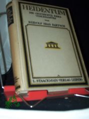 Heidentum : Die Geschichte e. Vereinsamten / von Rudolf Hans Bartsch