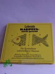 Lebende Karpfen auch geteilt : ein Kunterbunt unfreiwilligen Humors aus B�chern, Zeitungen, Gesetzbl�ttern, Protokollen, Prospekten, Poesiealben, guten Stuben u. schlechten Schaufenstern / zusammengesucht u. hrsg. von Heinz Seydel. Zeichn.