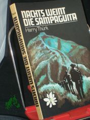 Nachts weint die Sampaguita : Kampf u. Niederlage d. Huk auf d. Philippinen / Harry Th�rk