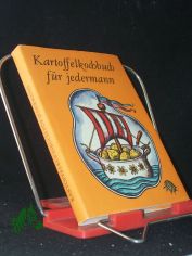 Kartoffelkochbuch f�r jedermann / ausgew. u. mit Kommentaren vers. von Rainer Crummenerl. [Ill. von Volker Wendt]