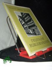 Deutsche B�rgerh�user / Mit e. Vorw. von Wolfgang Joho