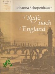 Reise nach England / Johanna Schopenhauer. [Hrsg. von Konrad Paul]