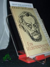 Ein selbsterz�hltes Leben / Ernst Barlach. [Mit e. Vorbemerkung von Horst Mandrey. Nachw. Herbert Ihering]