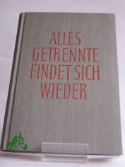 Alles Getrennte findet sich wieder : Ein Buch vom wahren Leben / Hans L�scher