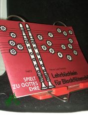 Spielt zu Gottes Ehre  Teil: H. 2., Lehrb�chlein f�r Blockfl�tench�re / Hanne-Lore Friedrich