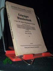 Leipziger Wanderbuch  Teil: Teil 2., Die n�here Umgebung von Leipzig