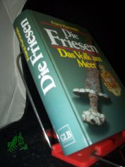 Die Friesen : das Volk am Meer / Franz Kurowski