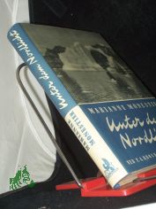 Unter dem Nordlicht / Marianne Monestier. Aus d. Franz. �bertr. von Alice Seiffert u. Hans Seiffert