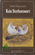 Kein Sterbenswort : Roman / Frank Weymann
