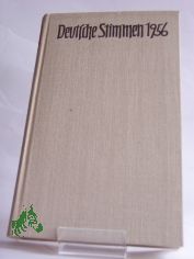 Deutsche Stimmen 1956 : Neue Prosa u. Lyrik aus Ost u. West / Hrsg. von Marianne Bruns, Hans Lipinsky-Gottersdorf u.a.
