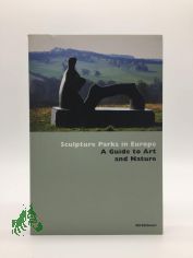 Sculpture Parks in Europe: A Guide to Art and Nature, englische Ausgabe