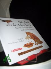 M�rchen aus der Churburg Ein Buch f�r Kinder und Erwachsene