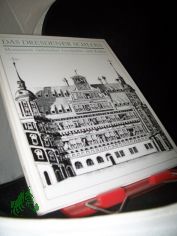 Das Dresdener Schloss : Monument s�chsischer Geschichte und Kultur ; eine Ausstellung der Aufbauleitung des Rates des Bezirkes Dresden, der Staatlichen Kunstsammlungen Dresden und des Instituts f�r Denkmalpflege Dresden in den R�umen des Gr